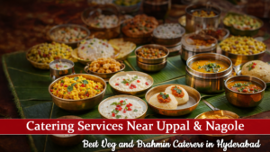 Catering Services Near Uppal & Nagole